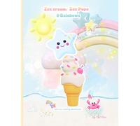 Ice Cream, Ice Pops & Rainbows: A Cute Summer Colouring Book for Kids | I Love the Seaside Collection | Fun Ice Cream & Ice Pops Designs for Ages 4+