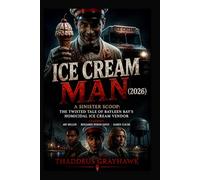 Ice Cream Man (2026): A Sinister Scoop: The Twisted Tale of Bayleen Bay's Homicidal Ice Cream Vendor, Starring Ari Millen, Benjamin Byron Davis, and Karen Cliche