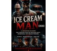 Ice Cream Man (2026): A Sinister Scoop: The Twisted Tale of Bayleen Bay's Homicidal Ice Cream Vendor, Starring Ari Millen, Benjamin Byron Davis, and Karen Cliche