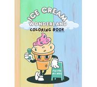 Ice Cream Wonderland: Coloring Book