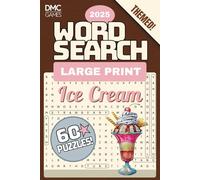 Ice Cream Word Search 2025: A DMC Games 60-Puzzle Collection with 1400+ Sweet and Creamy Words & Phrases - Solutions Included - Large Print (Word Search Adventures)