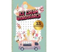 ICE CREAM WORD SEARCH|55 PUZZLES,6x9"|LARGE PRINT|BEAUTIFUL FRONT &BACK COVER|THEME PUZZLE BOOK| Delicious Ice Cream: GIFT for ICE CREAM LOVERS| ... DIFFERENT FLAVORS (MINDFUL ESCAPE COLLECTION)