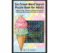 Ice Cream Word Search Puzzle Book for Adults: Sweet Treats, Flavors & Dessert Favorites | Relaxing Word Search Puzzles for Adults