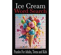 Ice Cream Word Search Puzzle Book: Word searches with easy to read print about Ice Cream, all types. 6x9 inches, 119 pages 50 plus Puzzles...Gift for vacations, holidays and free time