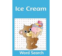 Ice Cream Word Search Puzzle Book: Word Searches with Easy-to-Read Print about Ice Cream Flavors | 6x9 inches,110 pages| 50+ Puzzles... Perfect Gift For Vacations, Holidays and Down Time