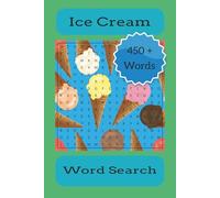 Ice Cream Word Search: Word Searches with Easy to Read Print about the Ice Cream Industry, Types of Flavors, Types of Equipment and Much More | 6x9 ... ... Gifts for Vacations and Free Time.