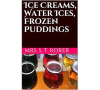 Ice Creams, Water Ices, Frozen Puddings