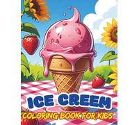 Ice Creem Coloring Book For Kids: Color Your Way Through a World of Ice Cream