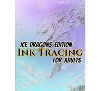 Ice Dragons Edition Ink Tracing For Adults: 50 Frozen Fantasy Dragon Designs to Trace and Relax | Light Gray Line Art on Soft Gradient Backgrounds | ... (Fantasy Dragons Ink Tracing Collection)