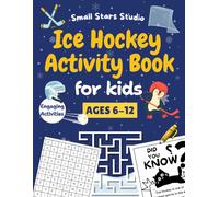 Ice Hockey Activity Book For Kids: A Fun-Filled Collection of Mazes ,Coloring Page ,Word Games & Hockey Adventures for Kids Ages 6-12