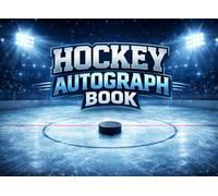 Ice Hockey Autograph Book: Collect Signatures, Photos, and Game Day Memories from Your Favorite Hockey Players