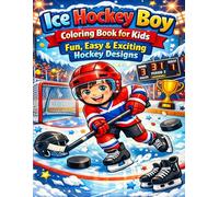 Ice Hockey Boy Coloring Book for Kids: Fun, Easy & Exciting Hockey Designs