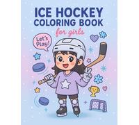 Ice Hockey Coloring Book for Girls: Fun Winter Activities, Relaxing, and Creative Pages with Easy Big, Bold Illustrations of Hockey Action - Over 50 ... Gift for Aspiring Young Hockey Players