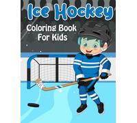 Ice Hockey Coloring Book For Kids: A fun and Cute coloring book with 35 coloring pages for boys and girls