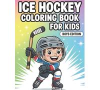 Ice Hockey Coloring Book for Kids: Boys Edition | Fun Sports Activities for Young Athletes | Inspiring Winter Game Art & Creative Gift Idea for Little Fans