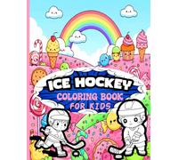 Ice Hockey Coloring Book For Kids: Fun ice hockey coloring pages for kids featuring players goals skates winter action and creative play