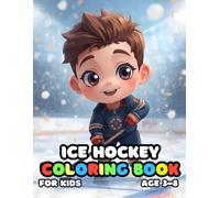 Ice Hockey Coloring For Kid Book Age 3-8: 51 Fun and Adorable Ice Hockey Illustrations for boys and girls