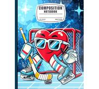 Ice Hockey Goalie Heart Journal: Cool Valentine's Day Composition Notebook for Boys, Kids & Youth Sports Fans, Funny Sunglasses Heart Graphic School Supplies