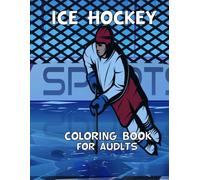 Ice Hockey Heroes Coloring Book: Fun & Easy Ice Hockey Scenes to Color Create and Enjoy