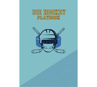 Ice Hockey Playbook: For Ice Hockey Book with Diagrams for Coaches and Players.