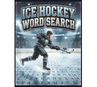 Ice Hockey Word Search: From Faceoff to the Final Horn (Large Print) (Great Sports Word Search Series)