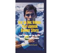ICE IN HIS VEINS: The Jannik Sinner Story-Calm, Power, and the Rise of Tennis’s Coolest Champion