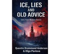 "Ice, Lies and Old Advice: Tales from Modern Russia"