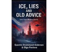 "Ice, Lies and Old Advice: Tales from Modern Russia"