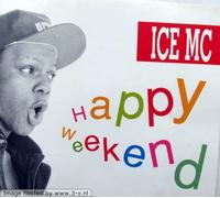 Ice MC - Happy Weekend