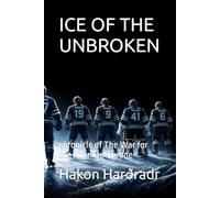 ICE OF THE UNBROKEN: chronicle of The War for the Adamite Throne (An Avalon Hockey League Chronicle)