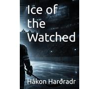 Ice of the Watched (An Avalon Hockey League Chronicle)