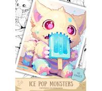 Ice Pop Monsters, Cute and Silly Frozen Treat Monsters to Color | Fun and Easy Coloring Pages for Boys and Girls Ages 4-8: Ice Cream Monster Coloring Book for Kids