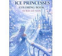 Ice Princess Coloring Book: For Kids and Adults