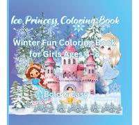Ice Princess Coloring Book: Winter Fun Coloring Book for Girls Ages 4-8