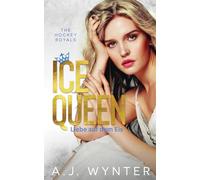 Ice Queen: Liebe auf dem Eis (Hockey Royals - Liebe auf dem Eis)
