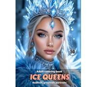 ICE QUEENS - Adult Coloring Book | Realistic Grayscale Portraits | Stunning female portraits to color: English Edition (Colorful Adventures)