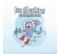 Ice Skating Coloring Book for Kids: Cute & Fun Figure Skating Coloring Pages for Girls & Boys, 30 Adorable Ice Skating Illustrations (Enjoy Talented)