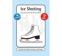 Ice Skating Crossword Puzzles: Crossword Puzzles with Easy to Read Print about Ice Skating, Winter, Winter Sports and More | 6x9 inches, 120 pages | ... … Gift for Vacations, Holidays and Relaxation