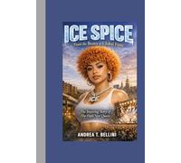 Ice Spice: From the Bronx to Global Fame: The Inspiring Story of Hip-Hop’s New Queen