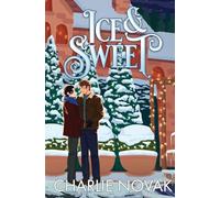 Ice & Sweet: An MM Christmas Romance (The Charlie Novak Christmas Collection)
