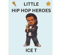 Ice T: Little Hip Hop Heroes