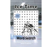 Ice Time Word Search: Fast-Paced Hockey Puzzles for Teens, Adults & Seniors (Themed Word Search Adventures)