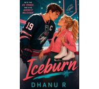 Iceburn: A Fake Dating College Sports Romance (The Modern Day Collection)