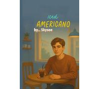 Iced Americano: A Short College Romance about Love in Silence