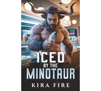 Iced by the Minotaur: A spicy monster romance starring a shy minotaur and chaotic human in an opposites-attract dating disaster, with one unexpected craving (Monster Dating Agency)