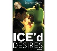 ICE'd Desires: Before passions burn, the heart melts