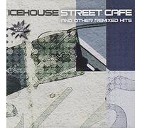 Icehouse - Street Cafe and Other Remixed