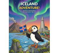 Iceland Adventure Activity Book for Kids Ages 4-8: A Fun-Filled Coloring, Puzzle & Travel Journal for Young Explorers - With Puffins, Volcanoes, Northern Lights, Vikings & More