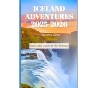Iceland Adventures 2025-2026: Northern Lights & Hot Springs (TRAVEL BOOKS)