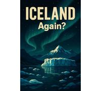 Iceland, Again? - Funny Notebook Journal for Traveling, Friends, New Job, Christmas, Birthday (6 x 9 inch)